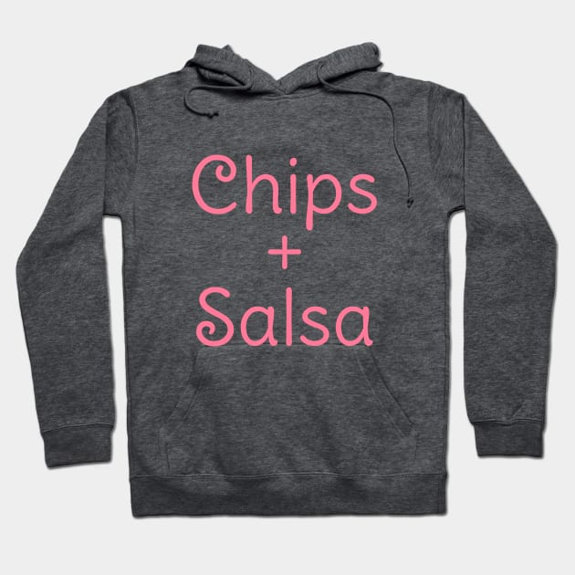 ‘Chips and Salsa’ Hoodie by CuteTeaShirt